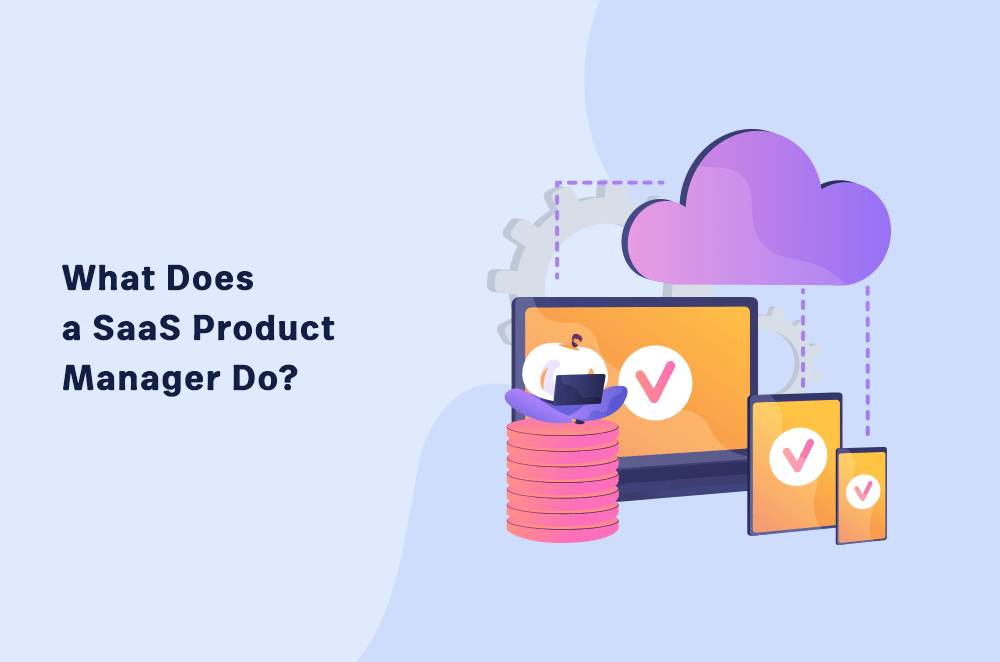 Saas Product Manager Responsibilities