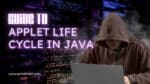 A Detailed Guide To The Applet Life Cycle In Java