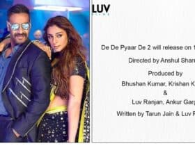Luv Ranjan Announced De De Pyaar De 2, Will Release In May 2025