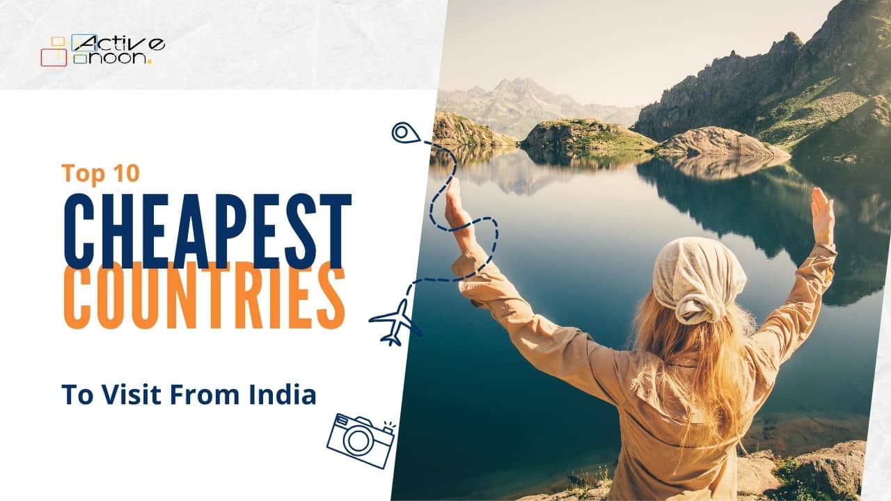 Top 10 Cheapest Countries To Visit From India