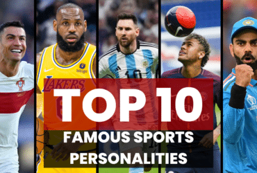 Top 10 Famous Sports Personalities In The World