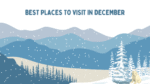 Explore the Best Places to Visit in December in India