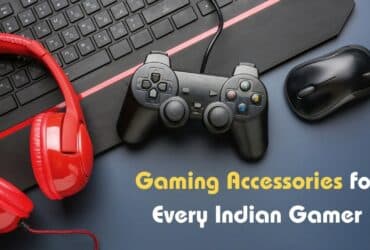 Top 9 Gaming Accessories Every Indian Gamer Should Own
