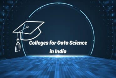 The Best Colleges for Data Science in India & Career Opportunities