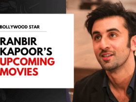 Don’t Miss Bollywood Star Ranbir Kapoor's Upcoming Movies