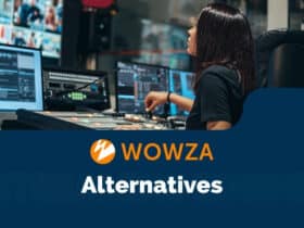 Want To Know About Wowza Alternatives? Find All Answers Here