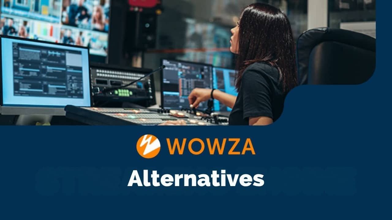 Want To Know About Wowza Alternatives? Find All Answers Here