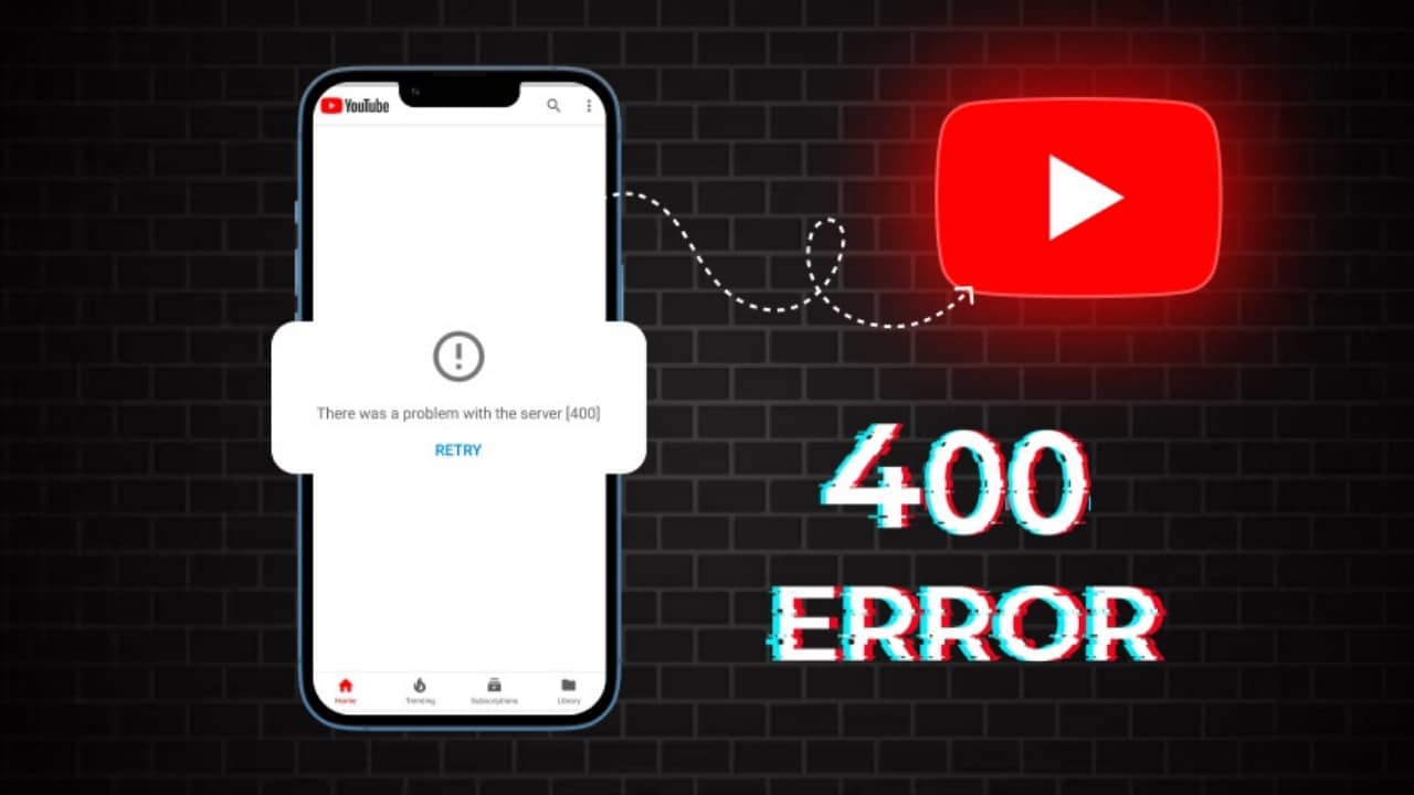 How to Fix the YouTube 400 Error? 10 Simple Tips to Follow