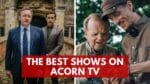 You Can’t Miss These 10 Best Shows on Acorn TV