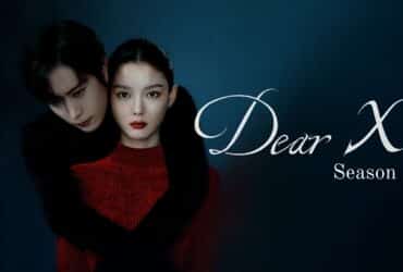 Still Confused About Dear X Season 2? Is it Coming or Not?