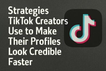 Strategies TikTok Creators Use to Make Their Profiles Look Credible Faster