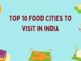 Are You Also a Food Lover? Explore These Top 10 Food Cities in India