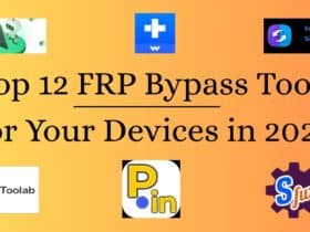 Top 12 FRP Bypass Tools For Your Devices in 2026