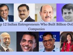 Top 12 Indian Entrepreneurs Who Built Billion-Dollar Companies