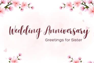 40+ Best Wedding Anniversary Greetings for Sister