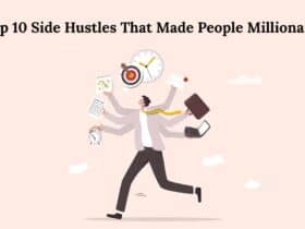 Start Earning Now: Top 10 Side Hustles That Made People Millionaires