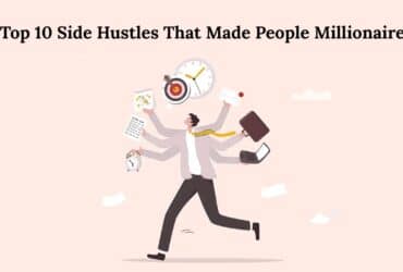 Start Earning Now: Top 10 Side Hustles That Made People Millionaires