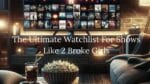 The Ultimate Watchlist For Shows Like 2 Broke Girls