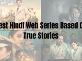 Must Watch Best Hindi Web Series Based On True Stories