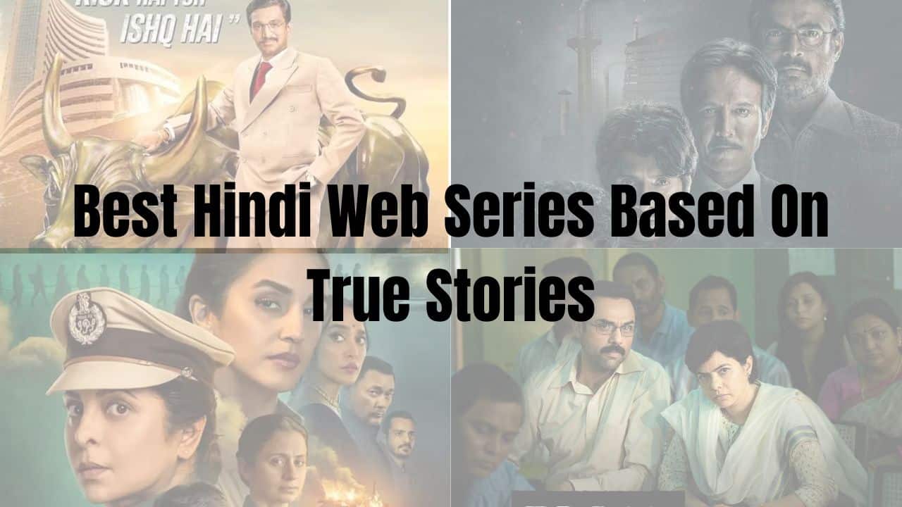 Must Watch Best Hindi Web Series Based On True Stories