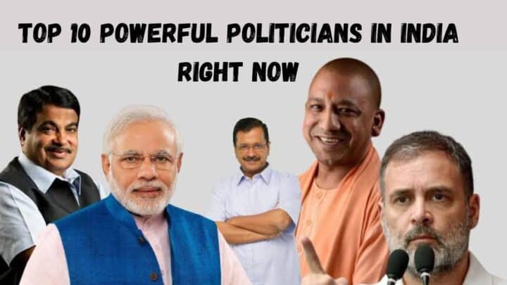 Top 10 Powerful Politicians in India Right Now