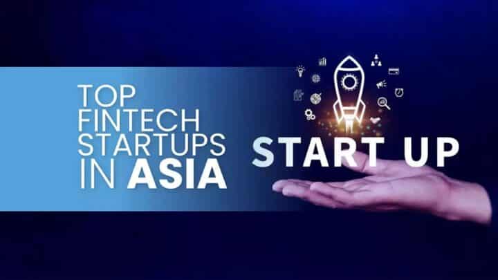 15 Best FinTech Companies in Asia: You Must Know