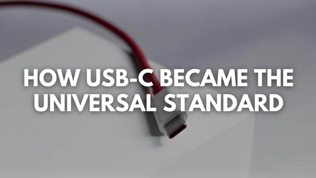 How USB-C Became the Universal Standard